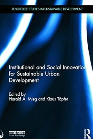 Institutional and Social Innovation for Sustainable Urban Development (Routledge Studies in Sustainable Development)
