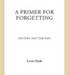 A Primer for Forgetting