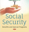 Social Security: Benefits and Special Programs