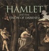 Hamlet and the Vision of Darkness