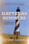 Book cover for *Hatteras Summers: A Childhood on the Outer Banks* by Buddy Swain, featuring a striped lighthouse, dunes, and a walking figure.