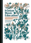 Cover of "Iranian Music Education" features intricate floral patterns with human faces, set against sheet music. Text highlights history and authors.