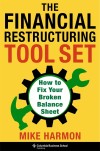 Cover of "The Financial Restructuring Tool Set" by Mike Harmon. Yellow background, bold black and red text, gear with wrench icon, business theme.