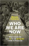 Who We Are Now: Stories of What Americans Lost and Found during the COVID-19 Pandemic (Documentary Arts and Culture, Published in association with the ... for Documentary Studies at Duke University)