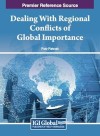 Dealing With Regional Conflicts of Global Importance (Premier Reference Source: Advances in Human Services and Public Health)