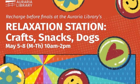 Relaxation Station A promotional flyer for the Auraria Library’s Relaxation Station event, offering crafts, snacks, and dogs from May 5-8, 10am-2pm, with playful smiley face and heart graphics.