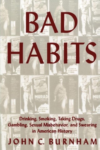 Cover of "Bad Habits" by John C. Burnham featuring a striking design that captures the essence of the book's theme