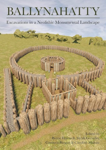 Ballynahatty: excavations in a neolithic monumental landscape