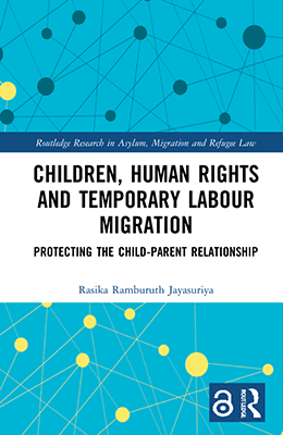 Children, Human Rights and Temporary Labour Migration Protecting the Child-Parent Relationship