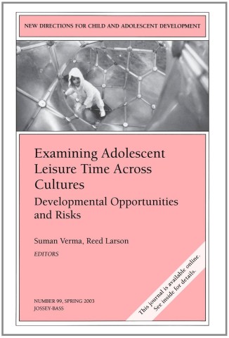 Examining adolescent leisure time across cultures : developmental opportunities and risks cover image