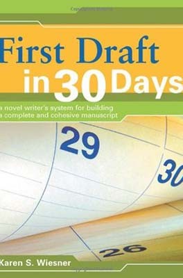 First draft in 30 days : a novel writer's system for building a complete and cohesive manuscript
