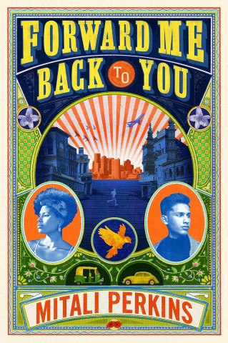 Book cover of "Forward Me Back to You" by Mitali Perkins, featuring vibrant colors and engaging illustrations.