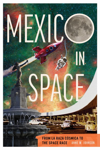 Book cover titled 'Mexico in Space' featuring a rocket, astronaut, and a fountain against a cosmic background.