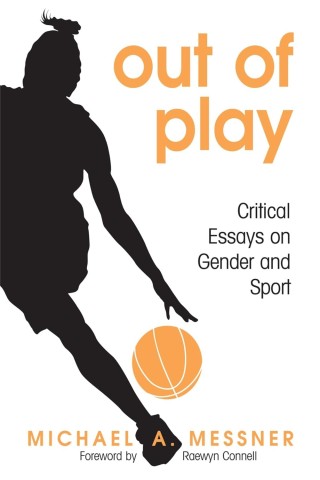 Out of play : critical essays on gender and sport cover image