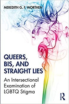 Queers, bis, and, straight lies : an intersectional examination of LGBTQ stigma