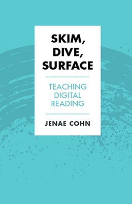 Skim, Dive, Surface Teaching Digital Reading