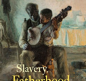 Slavery, Fatherhood, and Paternal Duty