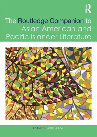 Cover of "The Routledge Companion to Asian American and Pacific Islander Literature," featuring diverse literary themes and authors.