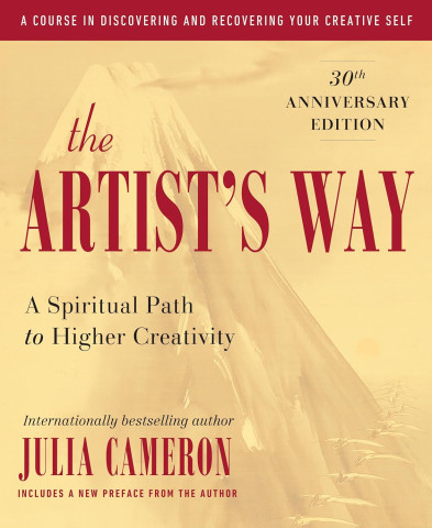 The cover of "The Artist's Way: A Spiritual Path to Higher Creativity" by Julia Cameron, 30th Anniversary Edition.