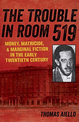 The trouble in room 519: money, matricide, and marginal fiction in the early twentieth century
