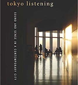 Tokyo Listening: Sound and Sense in a Contemporary City