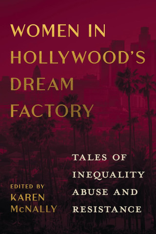 Book cover titled 'Women in Hollywood's Dream Factory' edited by Karen McNally, featuring palm trees and a city skyline background.
