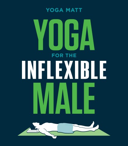 Yoga for the inflexible male: a how-to guide book cover