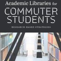 Cover image depicting academic libraries designed to support the needs of commuter students in a modern educational environment