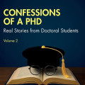 Book cover: "Confessions of a PhD - Real Stories from Doctoral Students, Volume 2." Features an open book with a graduation cap and glasses.