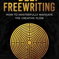 Book cover titled "Deep Freewriting" by Stephen Lloyd Webber features a glowing golden labyrinth against a dark, textured background, evoking mystery and creativity.