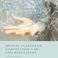 Digital Platforms, Competition Law, and Regulation: Comparative Perspectives