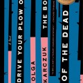 Book cover of "Drive Your Plow Over the Bones of the Dead" by Olga Tokarczuk features stylized trees against a blue background with a Nobel Prize badge.