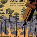 Ecology of fire-dependent ecosystems: wildland fire science, policy, and management