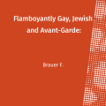 Flamboyantly Gay, Jewish and Avant-Garde: Alfred Flechtheim’s Dealing with Transitional Aesthetics, Transsexualities and Antisemitism