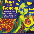 Book cover for "Life, Paint and Passion: Reclaiming the Magic of Spontaneous Expression" by Michele Cassou and Stewart Cubley, featuring vibrant artwork of colorful figures.