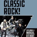 Listen to Classic Rock!: Exploring a Musical Genre