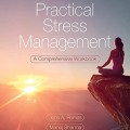 Practical Stress Management: A Comprehensive Workbook cover with lady meditating on a cliff looking at sunrise