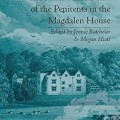Book cover of 'The Histories of Some of the Penitents in the Magdalen House' shows a historical illustration of a large white house surrounded by trees. The sky is cloudy, with a serene and contemplative tone. The book is edited by Jennie Batchelor and Megan Hiatt, part of the Chawton House Library Series.