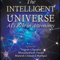 Cover of "The Intelligent Universe: AI's Role in Astronomy" features a cosmic network with bright nodes, symbolizing interconnected galaxies.