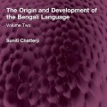 The Origin and Development of the Bengali Language: Volume Two