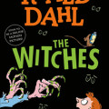 Roald Dahl’s The Witches cover: orange and green title on black, eerie eyes, reaching witch hands, and a startled child; spooky, playful mood.