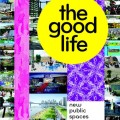 The good life : new public spaces for recreation cover image