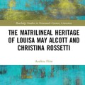 The matrilineal heritage of Louisa May Alcott and Christina Rossetti