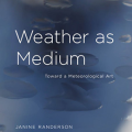 Weather as medium : toward a meteorological art