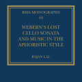 Dark blue book cover with gold text and border. Title: "Webern’s Lost Cello Sonata and Music in the Aphoristic Style" by Rajan Lal. Scholarly, classical tone.