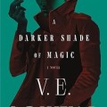 A Darker Shade of Magic: A Novel 