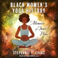 Black Women's Yoga History: Memoirs of Inner Peace