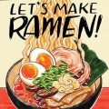Let's make ramen: a comic book cookbook