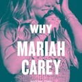 Why Mariah Carey Matters (Music Matters)