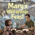 Mary's wild winter feast